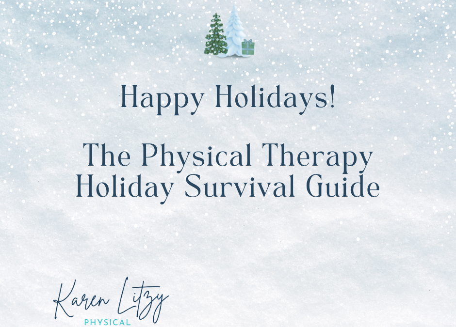 A Physical Therapy Holiday Survival Guide.